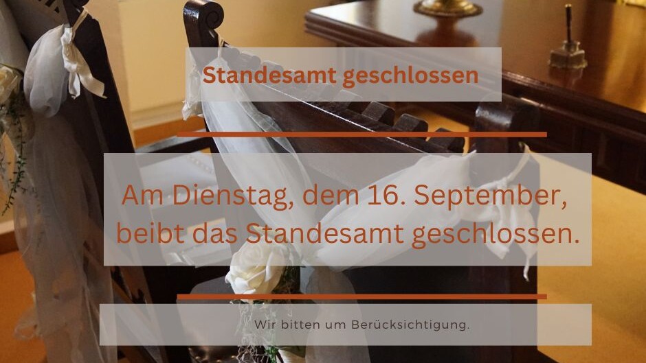 Standesamt am 16.09. geschlossen
