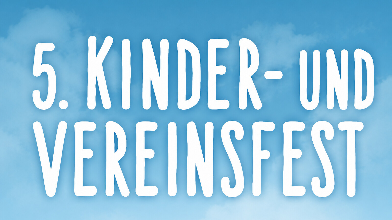 5. Kinder- und Vereinsfest 5. Kinder- und Vereinsfest